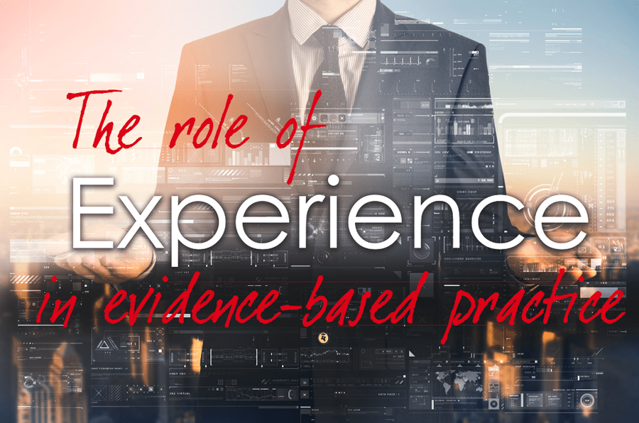 The role of experience in evidence-based practice